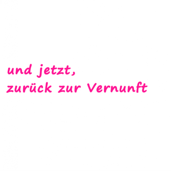 T1117, T-Shirt, short sleeve, "und jetzt, zurück zur Vernunft" - 100% cotton - high-quality embroidery - for Women